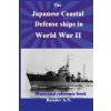 The Japanese Coastal Defense ships in World War II