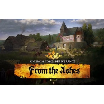 Kingdom Come: Deliverance From the Ashes