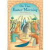 On That Easter Morning (Elena Pasquali,Alison Jay)(Pevná)