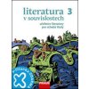 LITERATURA V SOUVISLOSTECH 3 UČEBNICE LITERATURY PRO STŘEDNÍ ŠKOLY