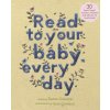 Read to Your Baby Every Day (Maria Isabel Sanchez Vegara)(Pevná)