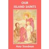 Our Island Saints (Amy Steedman)(Brožovaná)