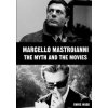 Marcello Mastroianni: The Myth and the Movies (Brožovaná)