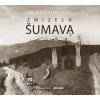 Zmizelá Šumava 3 - Emil Kintzl, Jan Fischer