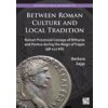 Between Roman Culture and Local Tradition (Zajac,Barbara (Jagiellonian University,Krakow))()