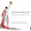 Ein Leben in eigenen Worten (Freddie Mercury,Greg Brooks,Simon Lupton)(Pevná)