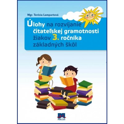 Úlohy na rozvíjanie čitateľskej gramotnosti žiakov 3. ročníka základných škôl