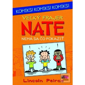 Veľký frajer Nate Nemá sa čo pokaziť