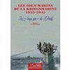 Les sous-marins de la Kriegsmarine 1935-1945. Les 