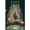 Tíha vody - Ava Reid