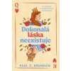 Dokonalá láska neexistuje: 21 právd o šťastných vzťahoch - Brunson Paul C.