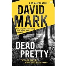 Dead Pretty: From the Richard & Judy best... - David Mark