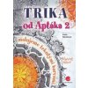 Trika od Aptáka 2 - Malujeme tekutými barvami - Slavíková Irena