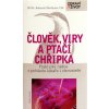 Člověk, viry a ptačí chřipka (Bohumil Ždichynec)