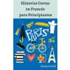 Historias Cortas en Francés para Principiantes (Daria Galek)(Brožovaná)