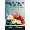 FREEZE-DRYING FOR BEGINNERS
