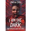 I Am The Dark That Answers When You Call - Jamison Shea, Hot Key Books