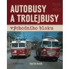 Autobusy a trolejbusy východního bloku 1945-1990 - Martin Harák