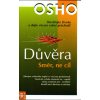 Osho: Důvěra - Směr, ne cíl (zdrojem veškerého napětí ve vás jsou pochybnosti; nenávist a zloba znamená 