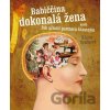 Babiččina dokonalá žena aneb Jak učiniti partnera šťastným - Klára Trnková