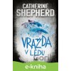 E-kniha Vražda v ledu - Catherine Shepherd