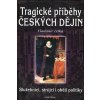 Tragické příběhy českých dějin - Služebníci, strůjci i oběti politiky - Vladimír Liška