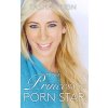From Princess to Porn Star: A Real-Life Cinderella Story (Reign Tasha)