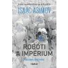 Roboti a impérium - Isaac Asimov