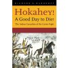 Hokahey! A Good Day to Die! (Richard G. Hardorff)(Brožovaná)
