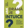 Jak drahá je intuice - Dan Ariely