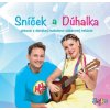 Sníček a Dúhalka: Sníček a Dúhalka - CD (Dúhalka, Sníček)