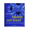 Tajemný svět hvězd Vše o hvězdách a mýtech které se o nich vyprávějí - Bauer Erich