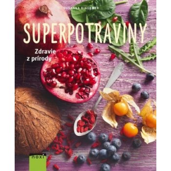 Superpotraviny – zdravie z prírody - Susanna Bingemer SK