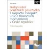 Poskytování peněžních prostředků z rozpočtu Evropské unie a finančních mechanismů v ČR - Irena Válková