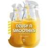 Džusy a smoothies - 50 snadných receptů, Trenchiová Cinzia, 2016