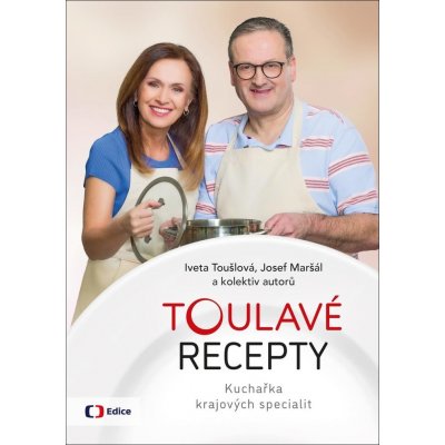 Toulavé recepty - Iveta Toušlová, Josef Maršál