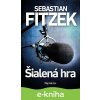 E-kniha Šialená hra - Sebastian Fitzek