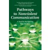 Pathways to Nonviolent Communication (Jim Manske)(Brožovaná)