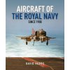 Aircraft of the Royal Navy Since 1908