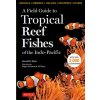 Field Guide to Tropical Reef Fishes of the Indo-Pacific