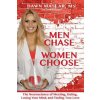 Men Chase, Women Choose
