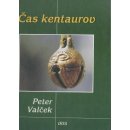 Čas kentaurov (Valček Peter)