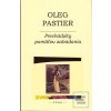 Prechádzky pamäťou zabúd… (Oleg Pastier)