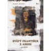 Svätý František z Assisi - Johannes Jørgensen