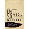 In Praise of Blood: The Crimes of the Rwandan Patriotic Front (Rever Judi)