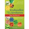 Krebszellen mögen keine Himbeeren, Das Kochbuch