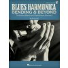 Blues Harmonica - Bending & Beyond: The Bending Bible for the 10-Hole Diatonic Harmonica