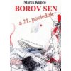 Borov sen a 21. poviedok