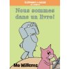 Éléphant Et Rosie: Nous Sommes Dans Un Livre!