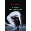 Autopsia dell'ossessione (Walter Siti)(Brožovaná)